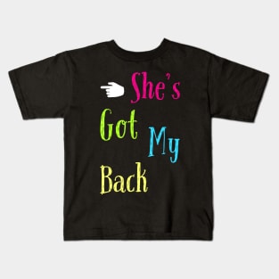 She's got my back Kids T-Shirt